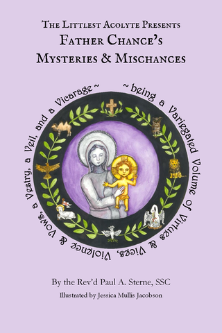The Littlest Acolyte Presents Father Chance's Mysteries & Mischances