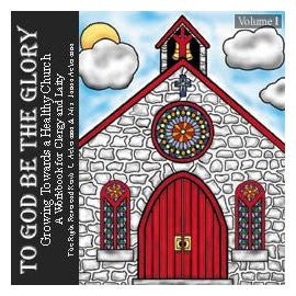 To God Be the Glory - Growing Towards a Healthy Church (Workbook on CD)