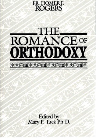 The Romance of Orthodoxy by Fr. Homer Rogers