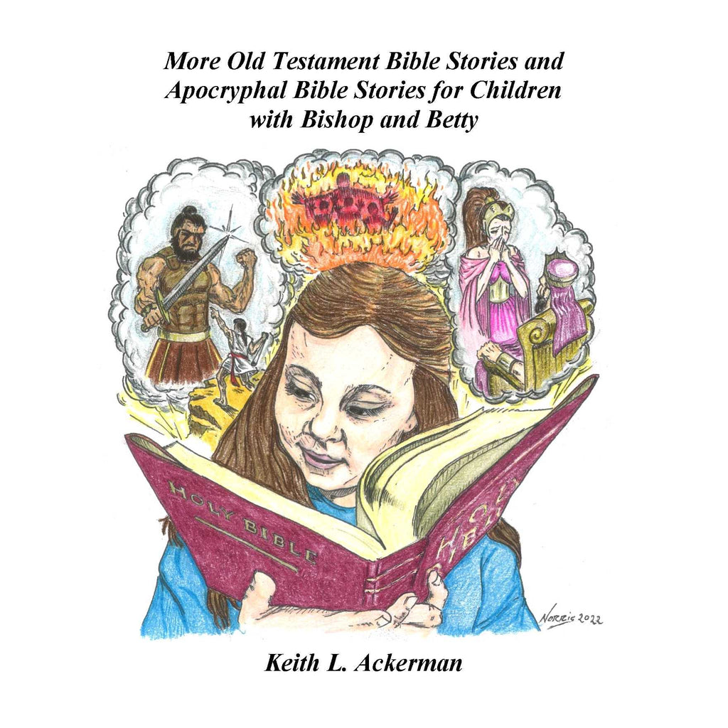 More Old Testament Bible Stories and Apocryphal Bible Stories for Children with Bishop and Betty